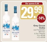 Vodka im Angebot bei WEZ in Löhne Vodka Angebote von Grey Goose bei WEZ Löhne für 29,99 €