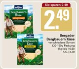 Bergbauern Käse im Angebot bei WEZ in Bad Oeynhausen Bergbauern Käse Angebote von Bergader bei WEZ Bad Oeynhausen für 2,49 €