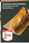 Geräuchertes Heilbuttmittelstück für 2,99 € bei GLOBUS im Angebot Geräuchertes Heilbuttmittelstück im aktuellen GLOBUS Prospekt