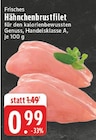 EDEKA Swisttal - Hähnchenbrustfilet Angebot im Prospekt Hähnchenbrustfilet bei EDEKA im Swisttal Prospekt für 0,99 €