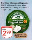 Ziegenkäse Angebote von Der Grüne Altenburger bei GLOBUS Leipzig für 2,99 €