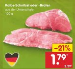 Kalbs-Schnitzel oder -Braten im Angebot bei Netto Marken-Discount in Freiberg Kalbs-Schnitzel oder -Braten Angebote bei Netto Marken-Discount Freiberg für 1,79 €