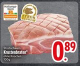 Krustenbraten Angebote von Strohschwein bei EDEKA Straubing für 0,89 €
