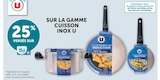 Super U Bruguières - Promo 25% versés sur ma Carte U sur la gamme Cuisson Inox U Promo 25% versés sur ma Carte U sur la gamme Cuisson Inox U à dans le catalogue Super U à Bruguières