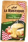 Raclette Scheiben ohne Rinde im Angebot bei REWE in Herne Raclette Scheiben ohne Rinde Angebote von Le Rustique bei REWE Herne für 4,79 €