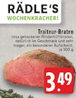 Aktuelles Traiteur-Braten Angebot bei E center in Mönchengladbach ab 3,49 €