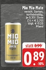 Mate Original Angebote von Mio Mio bei E center Köln für 0,89 €