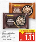 Fleischklößchen im E center Prospekt Fleischklößchen von Tulip im aktuellen E center Prospekt für 1,11 €