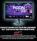 Ecran PC Gaming AGON PRO AG276QZD2 26,7’’ OLED 240 HZ QHD GRIS FONCÉ ET NOIR - AOC en promo chez Fnac Ecran PC Gaming AGON PRO AG276QZD2 26,7’’ OLED 240 HZ QHD GRIS FONCÉ ET NOIR - AOC dans le catalogue Fnac