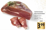 Italienischer Parmaschinken bei EDEKA im Wallerfangen Prospekt für 3,99 €