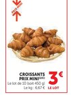 Croissants - Prix Mini en promo chez U Express Saint-Cloud à 3,00 €
