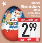 Überraschung Maxi von kinder im aktuellen EDEKA Prospekt für 2,99 €