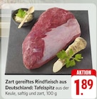 Aktuelles Zart gereiftes Rindfleisch aus Deutschland: Tafelspitz Angebot bei EDEKA in Reutlingen ab 1,89 €