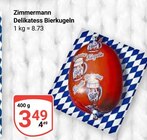 Aktuelle Zimmermann Angebote bei GLOBUS in Mannheim Aktuelles Delikatess Bierkugeln Angebot bei GLOBUS in Mannheim ab 3,49 €