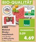 Aktuelles K-BIO Bioland Rinderhackfleisch zum Braten Angebot bei Kaufland in Leipzig ab 4,69 €