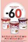 Promo -60 % REMISE IMMÉDIATEDE SUR LE 2ÈME SUR TOUS LES POTS ET MINI POTS HÄAGEN DAZS à  dans le catalogue Intermarché à Civray