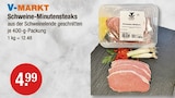 Schweine-Minutensteaks von V-MARKT im aktuellen V-Markt Prospekt für 4,99 €