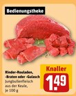 REWE - Rinder-Rouladen, -Braten oder -Gulasch Angebot im Prospekt Rinder-Rouladen, -Braten oder -Gulasch bei REWE im Prospekt "" für 1,49 €