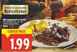 Hirschgulasch in Sauce für 1,99 € bei E center im Angebot Hirschgulasch in Sauce im aktuellen E center Prospekt