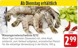 Riesengarnelenschwänze 8/12 im Angebot bei E center in Neu-Ulm Riesengarnelenschwänze 8/12 Angebote bei E center Neu-Ulm für 2,99 €