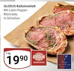 Kalbskotelett im Angebot bei GLOBUS in Zwickau Kalbskotelett Angebote von GLOBUS bei GLOBUS Zwickau für 10,90 €