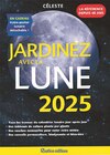 Livre Jardinez avec la Lune 2025 dans le catalogue Espace Emeraude