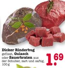 Dicker Rinderbug oder Gulasch oder Sauerbraten Angebote bei E center Heidelberg für 1,69 €