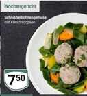 Schnibbelbohnengemüse mit Fleischklopsen im Angebot bei GLOBUS in Brühl Schnibbelbohnengemüse mit Fleischklopsen Angebote bei GLOBUS Brühl für 7,50 €