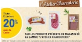 Promo 20% avec la carte sur les produits présents en magasin de la gamme l'atelier charcuterie à  dans le catalogue E.Leclerc à Bapeaume les Rouen