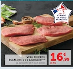 U Express Nieul - Promo Veau escalope à griller Promo Veau escalope à griller à 16,99 € dans le catalogue U Express à Nieul