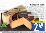 Kaltbach Käse im EDEKA Prospekt Kaltbach Käse  im aktuellen EDEKA Prospekt für 2,49 €