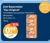 Schnittkäse "Das Original" von Zott Bayerntaler im aktuellen V-Markt Prospekt für 0,99 €