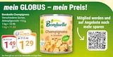 Aktuelles Champignons Angebot bei GLOBUS in Mannheim ab 1,29 €