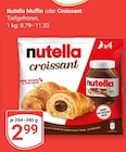 Muffin im Angebot bei GLOBUS in Saarbrücken Muffin Angebote von Nutella bei GLOBUS Saarbrücken für 2,99 €