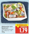 Matjessalat nach Bauernart für 1,79 € bei E center im Angebot Matjessalat nach Bauernart im aktuellen E center Prospekt