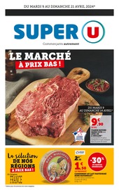 Prospectus Super U à Châteaugiron, "Le marché à prix bas !", 18 pages de promos valables du 09/04/2024 au 21/04/2024