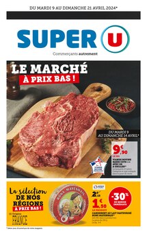 Prospectus Super U à Fougères, "Le marché à prix bas !", 18 pages de promos valables du 09/04/2024 au 21/04/2024