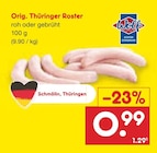 Netto Marken-Discount Großschönau - Orig. Thüringer Roster Angebot im Prospekt Orig. Thüringer Roster bei Netto Marken-Discount im Großschönau Prospekt für 0,99 €