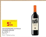 Vin d'Espagne D.O Rioja Crianza Rouge - El Coto - Intermarché à Lons Vin d'Espagne D.O Rioja Crianza Rouge - El Coto en promo chez Intermarché Lons à 5,99 €