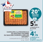 Chipolata à la provençale ou saucisse italienne ou saucisse chorizo a griller - Socopa - Super U à Vitry-sur-Seine Chipolata à la provençale ou saucisse italienne ou saucisse chorizo a griller - Socopa en promo chez Super U Vitry-sur-Seine à 4,79 €