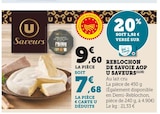 Promo Reblochon de savoie AOP à 7,68 € dans le catalogue U Express à Marsilly