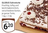 Sahnetorte im Angebot bei GLOBUS in Castrop-Rauxel Sahnetorte Angebote von GLOBUS bei GLOBUS Castrop-Rauxel für 6,20 €