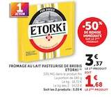 Fromage au lait pasteurisé de brebis - Etorki - Super U à Calais Fromage au lait pasteurisé de brebis - Etorki en promo chez Super U Calais à 1,68 €