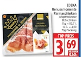Genussmomente Parmaschinken im EDEKA Prospekt Genussmomente Parmaschinken von EDEKA im aktuellen EDEKA Prospekt für 3,69 €
