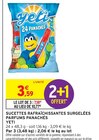 Sucettes Rafraîchissantes Surgelées Parfums Panachés - Yeti - Intermarché Hyper à Gap Sucettes Rafraîchissantes Surgelées Parfums Panachés - Yeti en promo chez Intermarché Hyper Gap à 7,18 €
