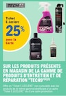 Nettoyant -25% Avec la Carte Ticket E.Leclerc Sur les produits présents en magasin de la gamme de produits d'entretien et de réparation 'Tech9' - TECH9 en promo chez E.Leclerc Nettoyant -25% Avec la Carte Ticket E.Leclerc Sur les produits présents en magasin de la gamme de produits d'entretien et de réparation 'Tech9' - TECH9 dans le catalogue E.Leclerc