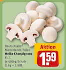 Aktuelles Weiße Champignons Angebot bei REWE in Köln ab 1,59 €
