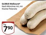 Weißwurst im Angebot bei GLOBUS in Willich Weißwurst Angebote von GLOBUS bei GLOBUS Willich für 7,90 €