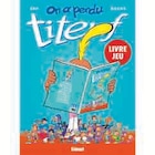 BD - On a perdu Titeuf ! en promo à 12,00 € chez Super U BD - On a perdu Titeuf ! dans le catalogue Super U