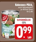Milch im EDEKA Prospekt Kokosnuss-Milch im aktuellen EDEKA Prospekt für 0,99 €